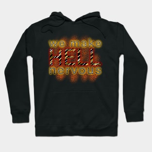 We Make Hell Nervous Hoodie